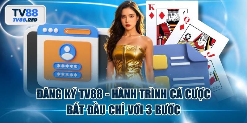 Đăng Ký TV88 - Hành Trình Cá Cược Bắt Đầu Chỉ Với 3 Bước 6 Đăng Ký TV88 - Hành Trình Cá Cược Bắt Đầu Chỉ Với 3 Bước